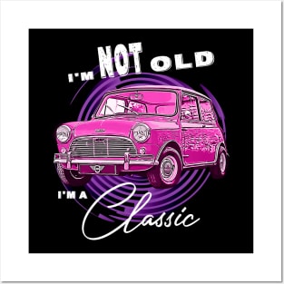 Mini Austin Cooper I'm Not Old I'm Classic Funny Car Graphic - Mens & Womens Pink version Posters and Art